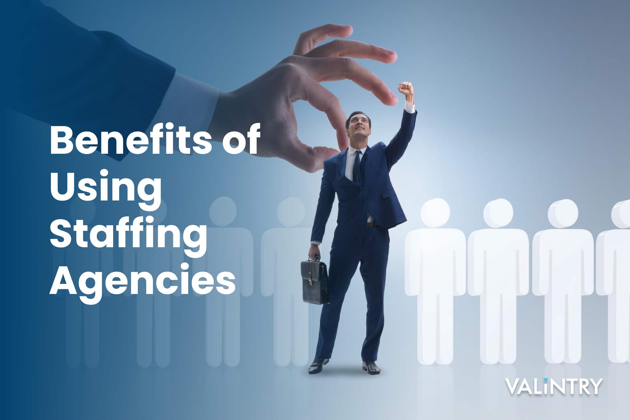 Benefits of Using Staffing Agencies