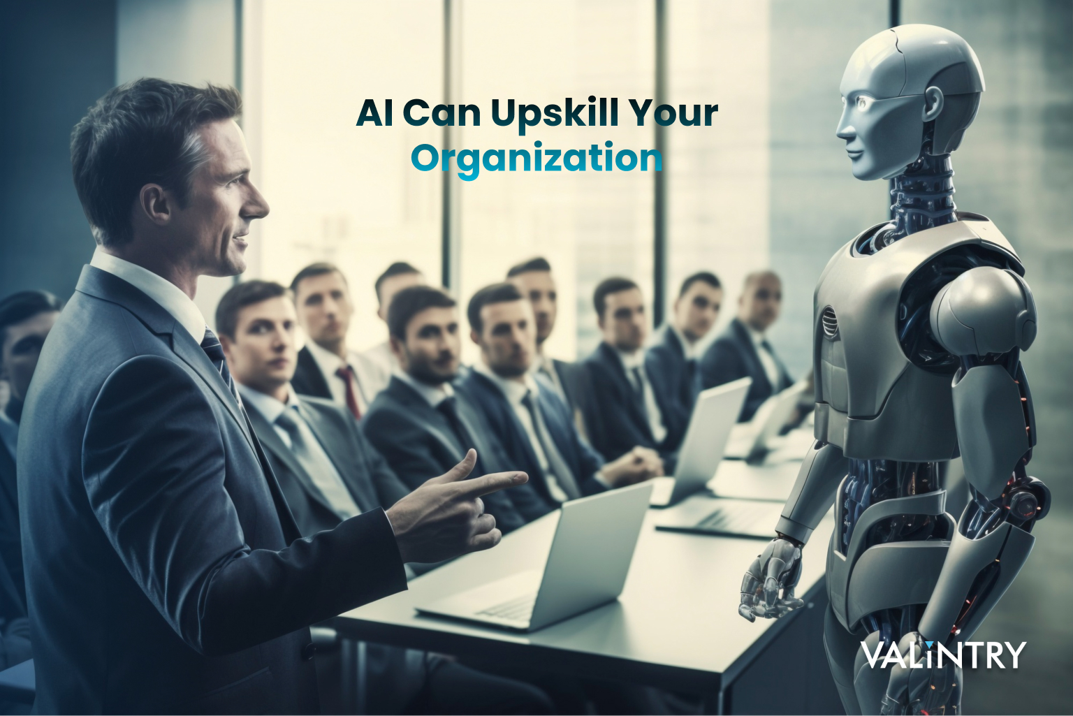 How Artificial Intelligence Can Upskill Your Organization: A Blueprint | VALiNTRY